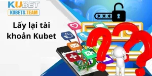 Lấy lại tài khoản kubet