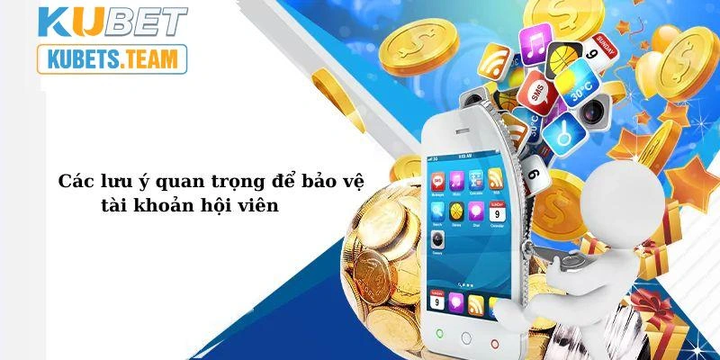 Bảo mật thông tin là yêu cầu quan trọng khi lấy lại tài khoản Kubet